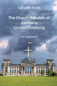 Cover: Carsten Frerk: The Churhc Republik of Germany - Christioan Lobbying - An Approach