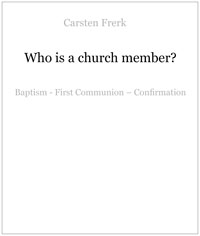 Cover: Carsten Frerk: Who is a church member? Baptism - First Communion – Confirmation